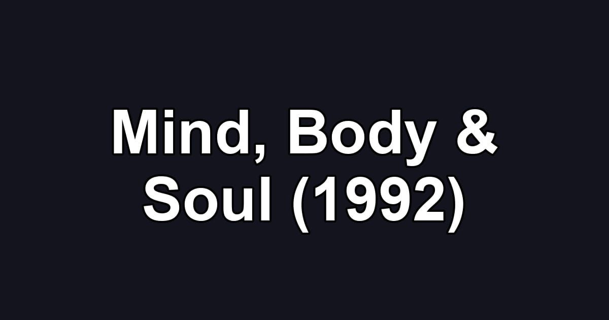 Mind, Body & Soul (1992)