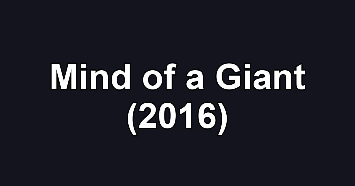 Mind of a Giant (2016)