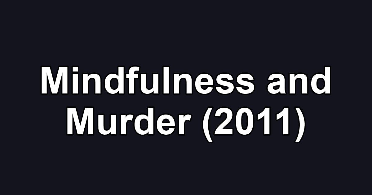Mindfulness and Murder (2011)