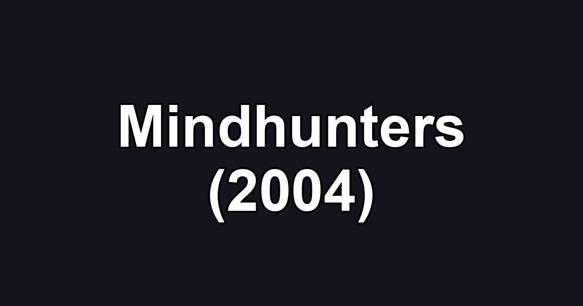 Mindhunters (2004)