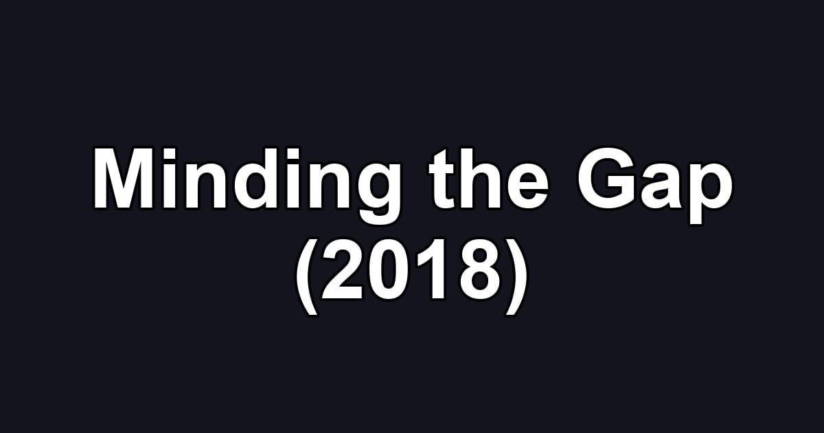 Minding the Gap (2018)