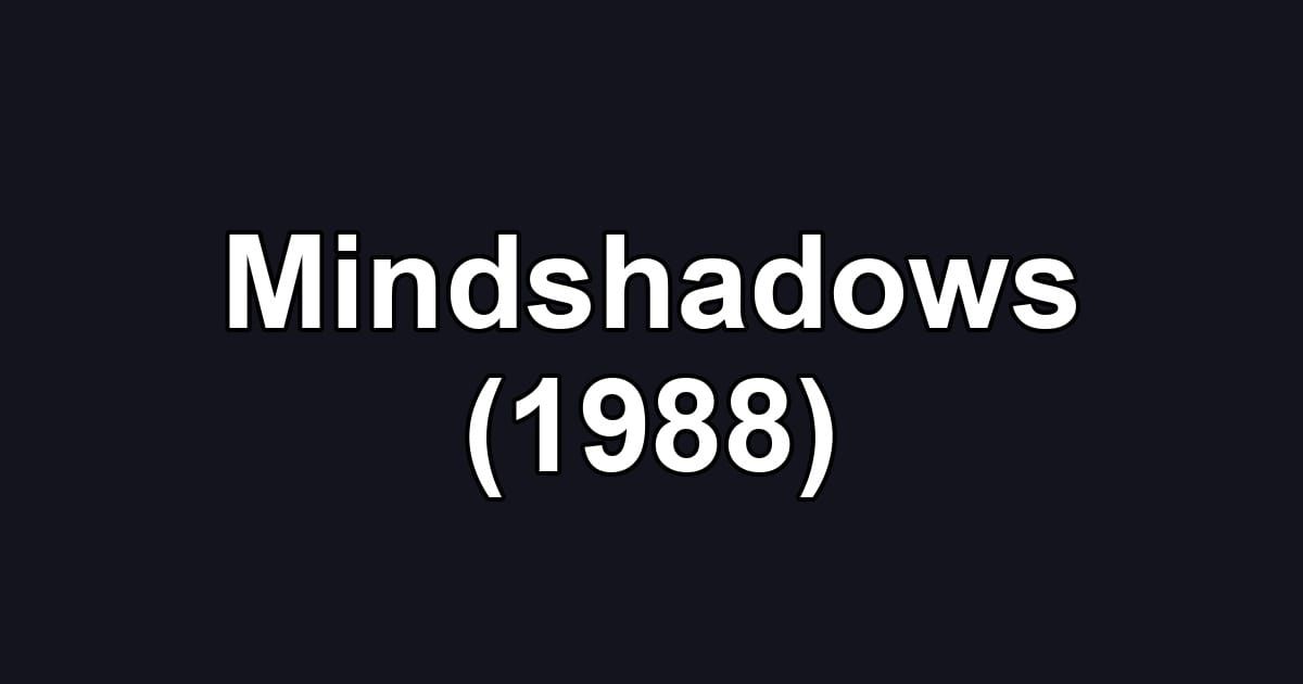 Mindshadows (1988)