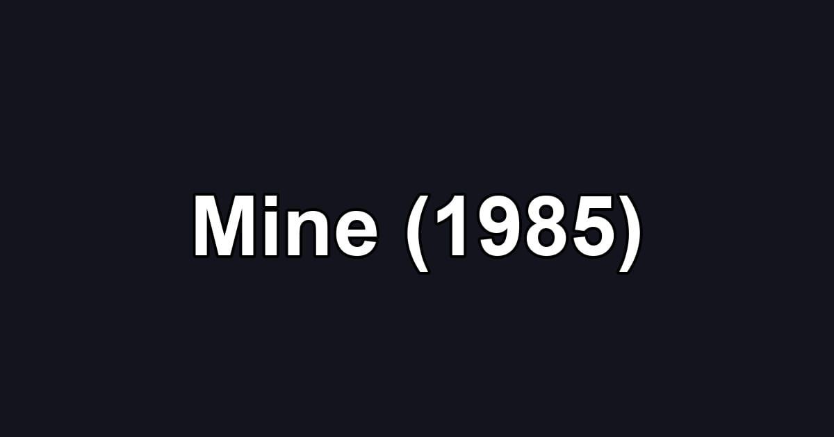 Mine (1985)