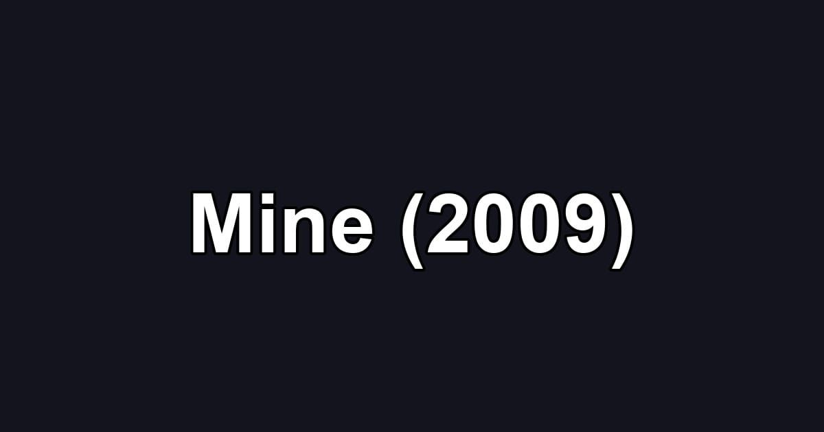 Mine (2009)