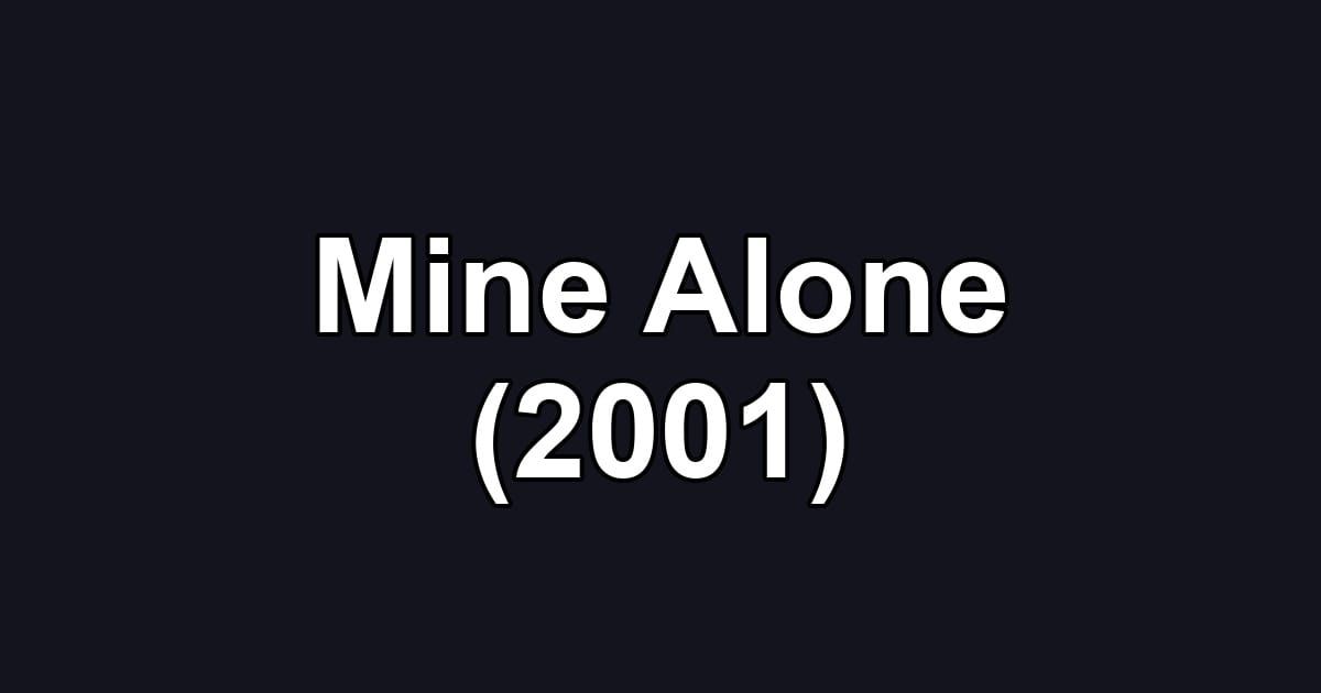 Mine Alone (2001)