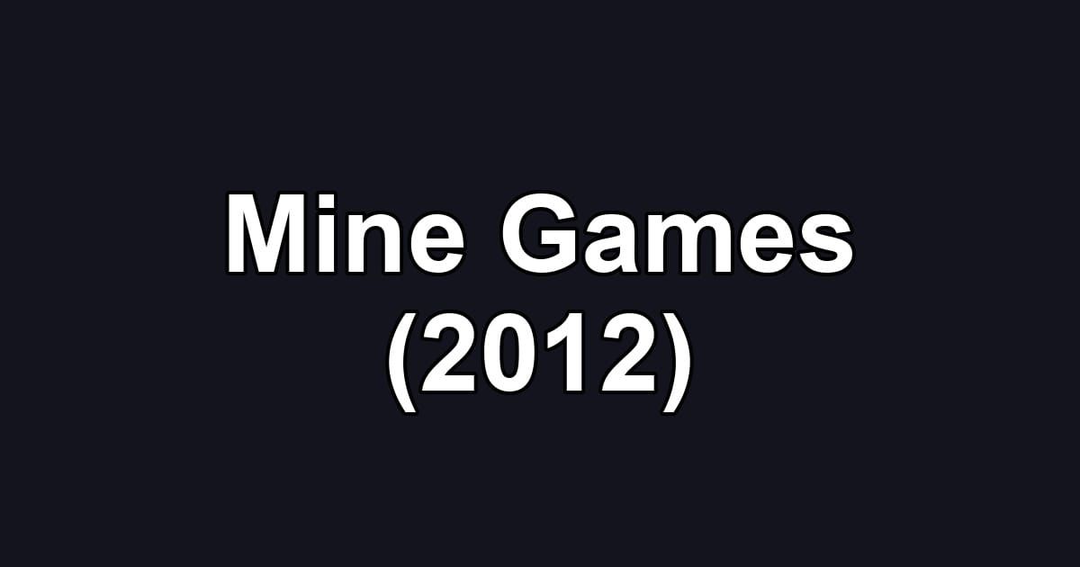 Mine Games (2012)
