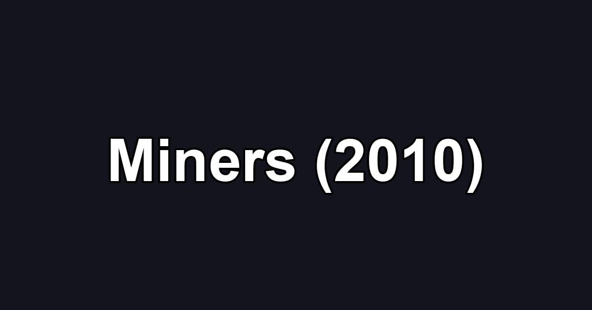 Miners (2010)