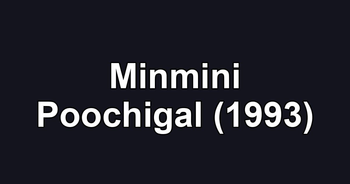 Minmini Poochigal (1993)