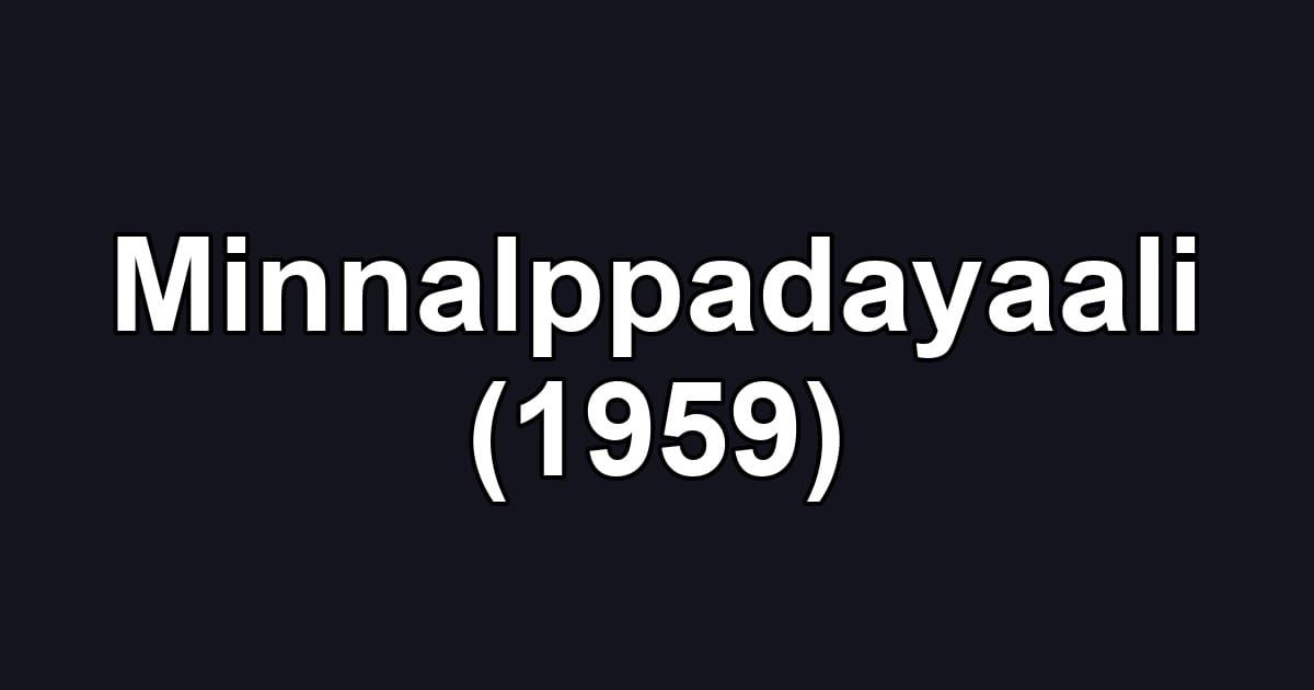 Minnalppadayaali (1959)
