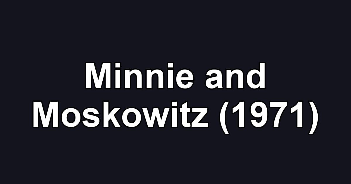 Minnie and Moskowitz (1971)