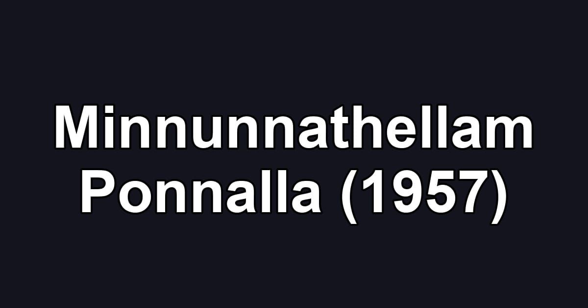 Minnunnathellam Ponnalla (1957)