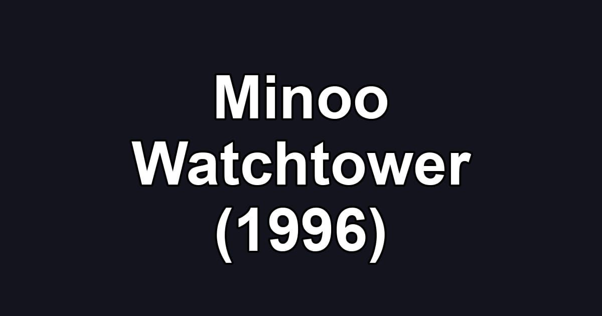 Minoo Watchtower (1996)