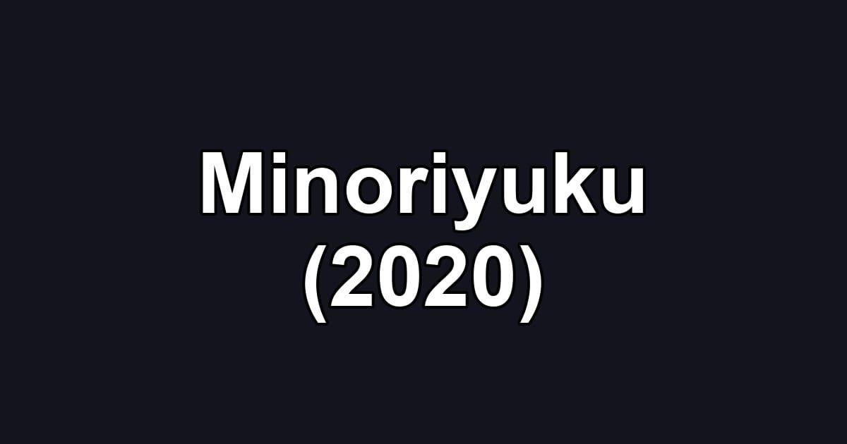 Minoriyuku (2020)