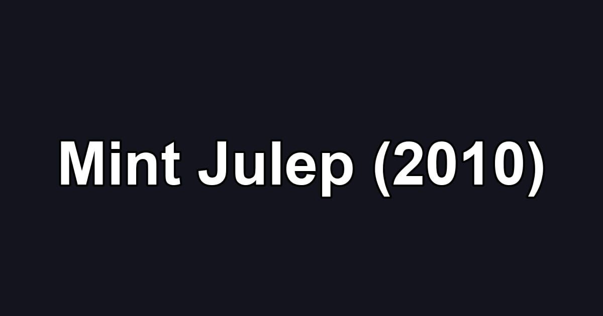 Mint Julep (2010)