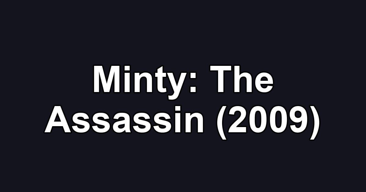 Minty: The Assassin (2009)
