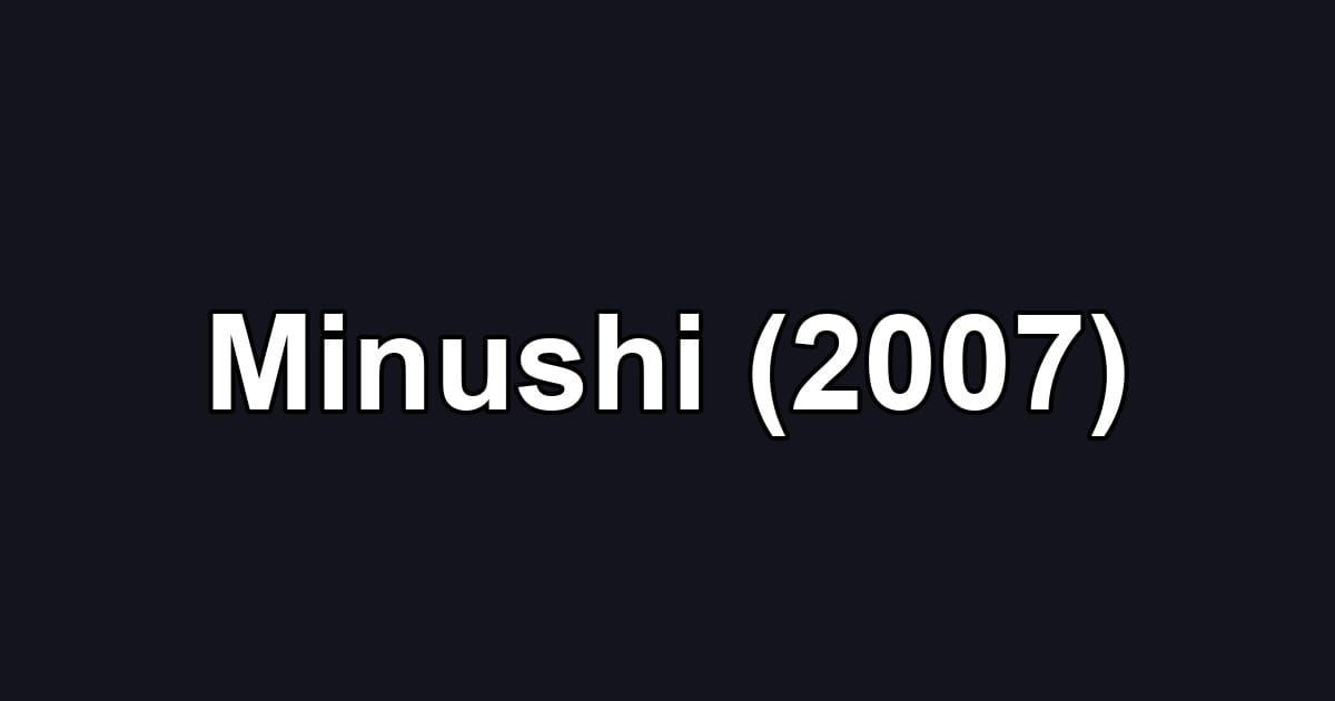 Minushi (2007)