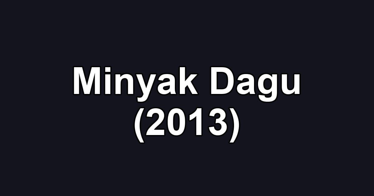 Minyak Dagu (2013)