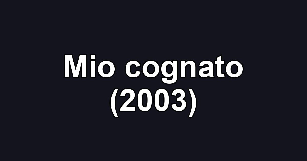 Mio cognato (2003)
