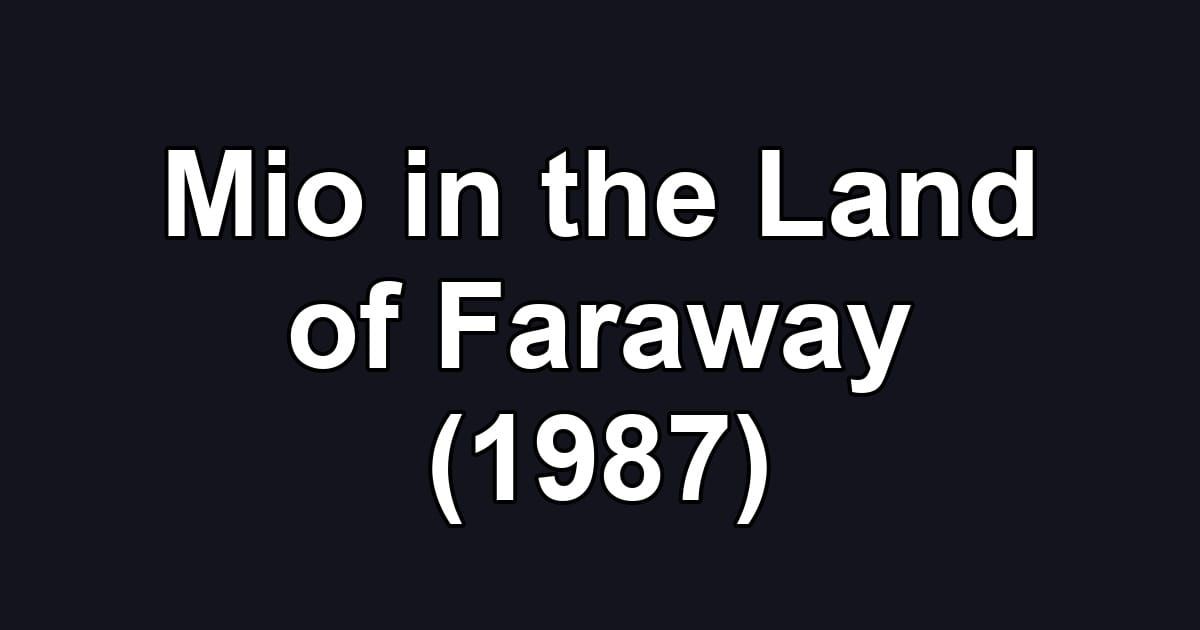 Mio in the Land of Faraway (1987)