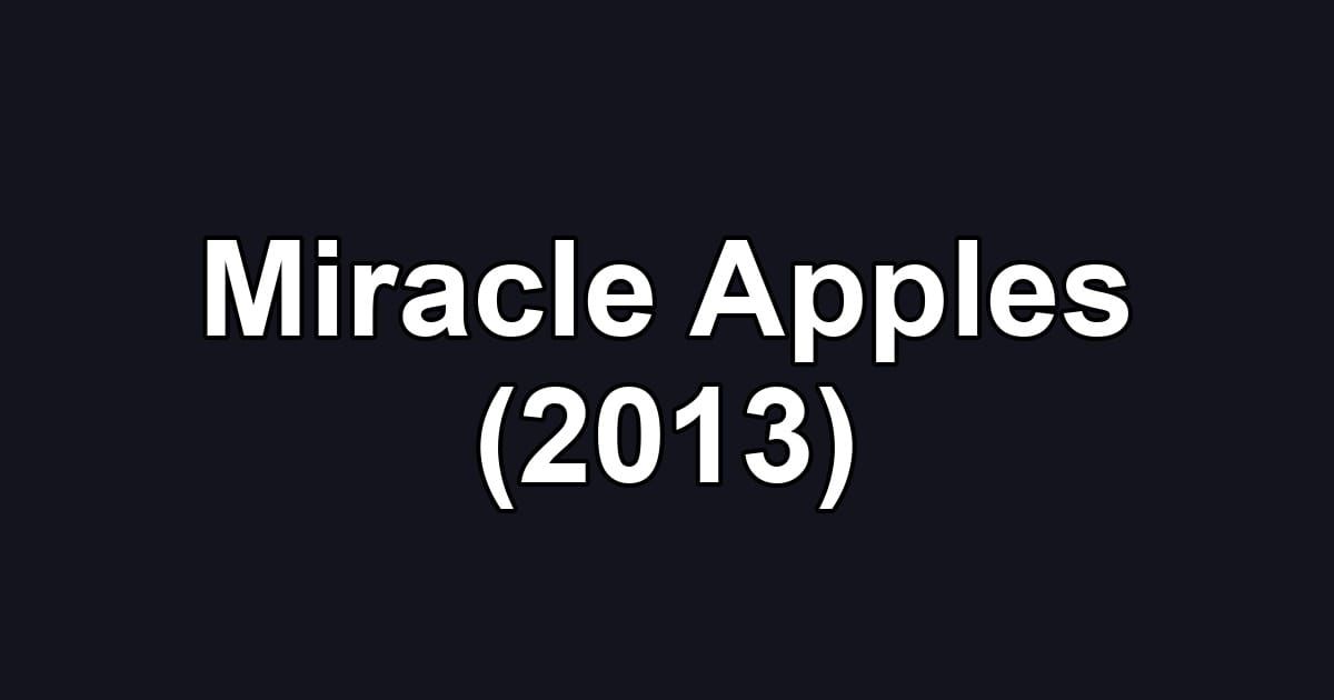 Miracle Apples (2013)