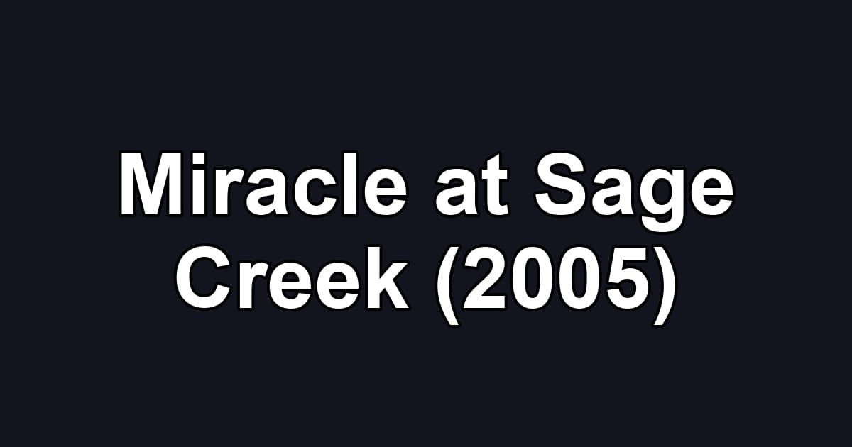 Miracle at Sage Creek (2005)