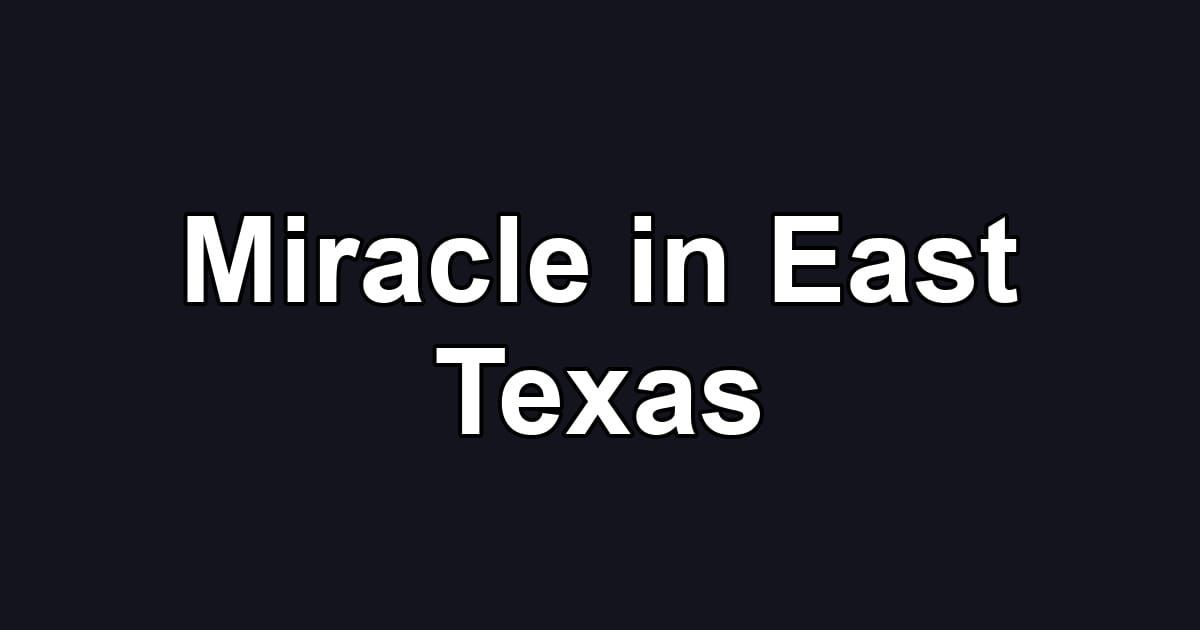 Miracle in East Texas