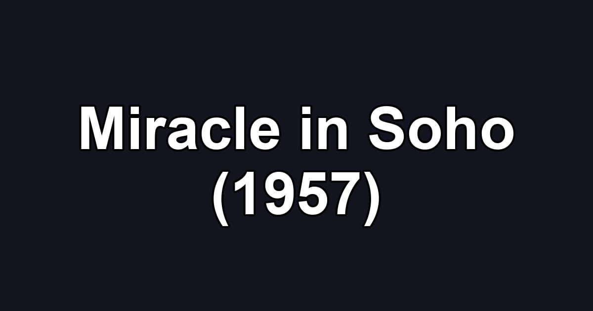 Miracle in Soho (1957)