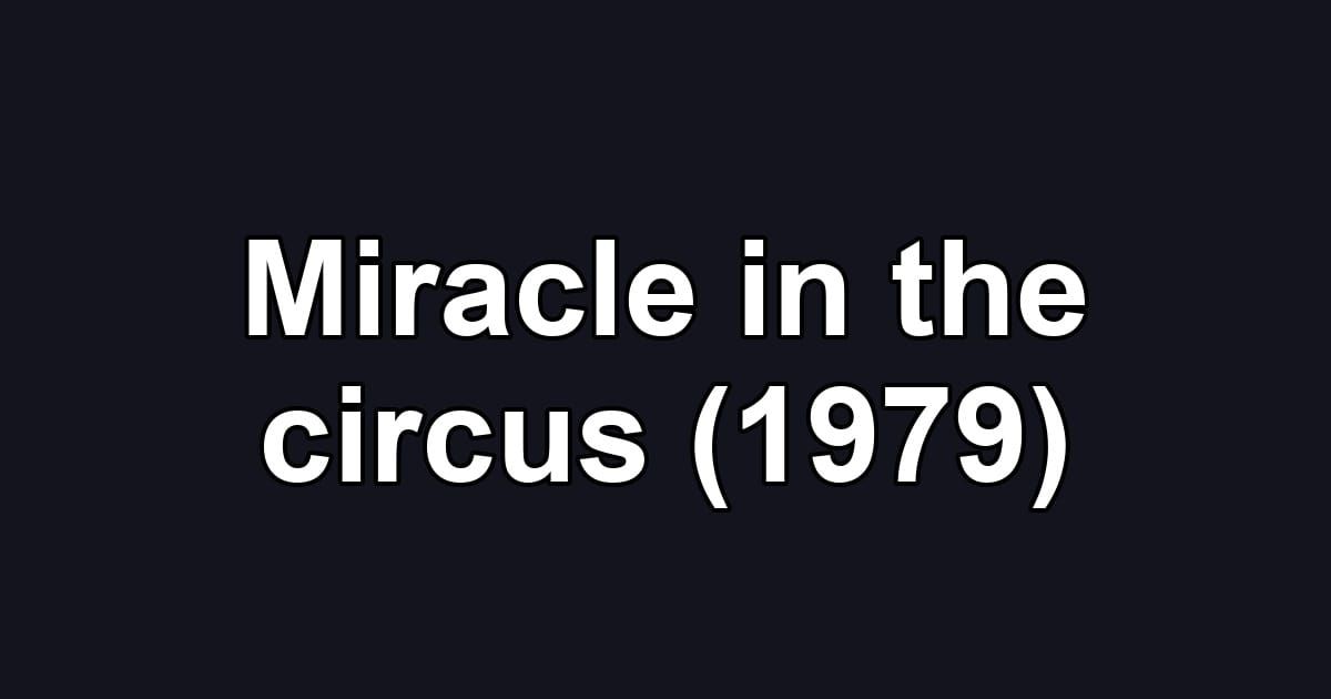 Miracle in the circus (1979)