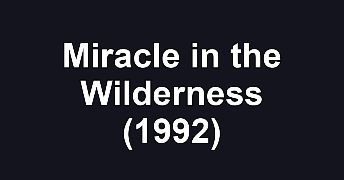 Miracle in the Wilderness (1992)
