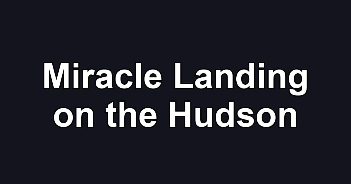 Miracle Landing on the Hudson