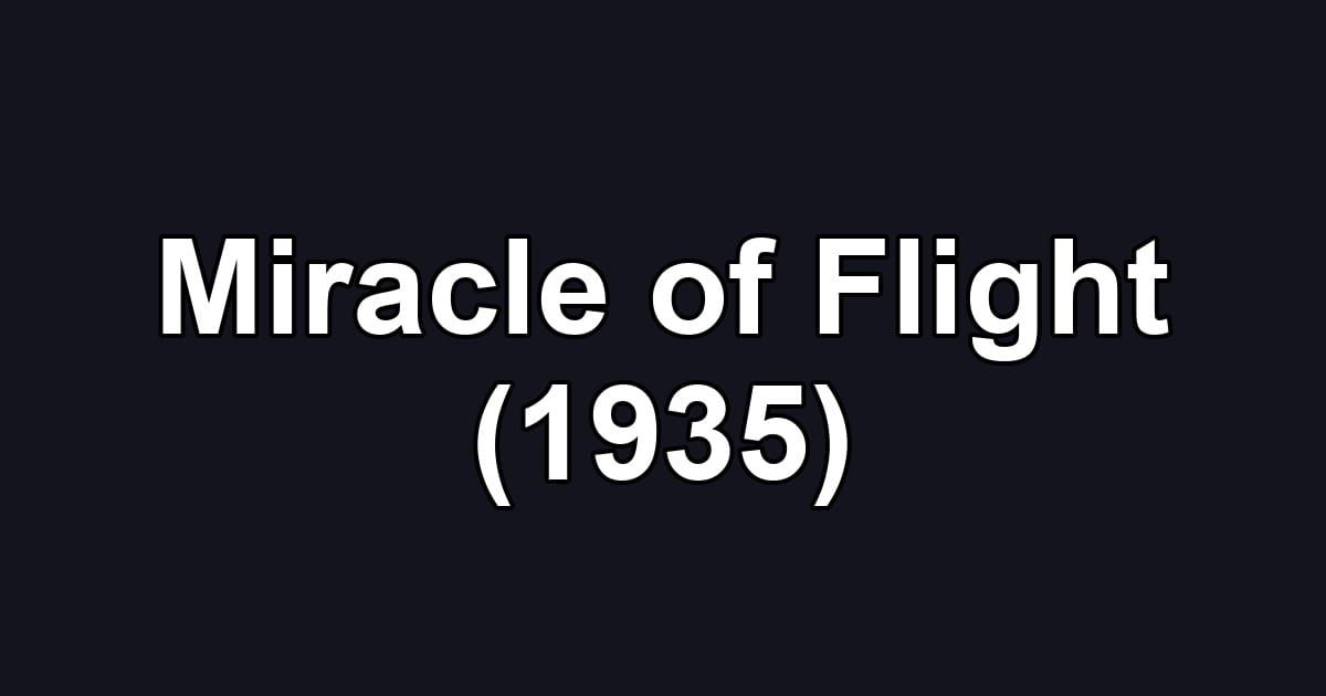 Miracle of Flight (1935)