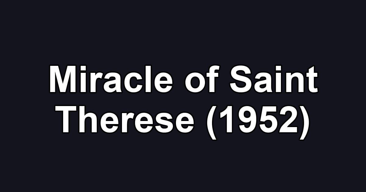 Miracle of Saint Therese (1952)