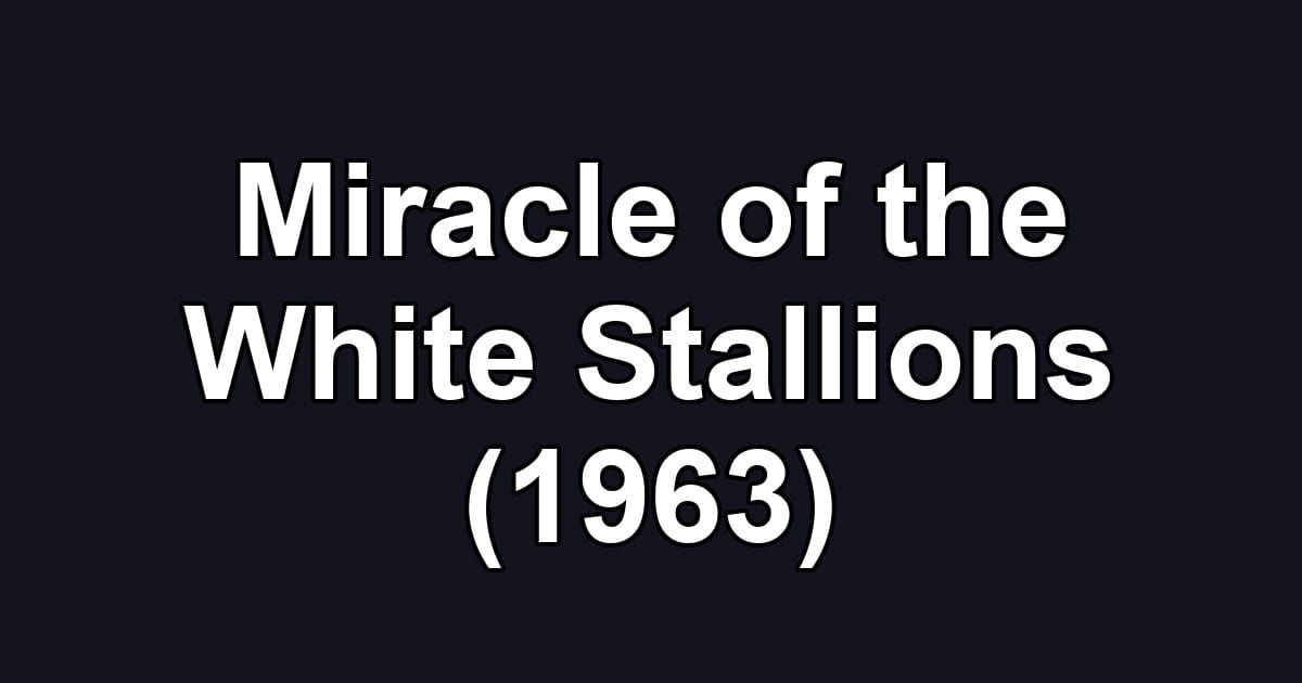 Miracle of the White Stallions (1963)