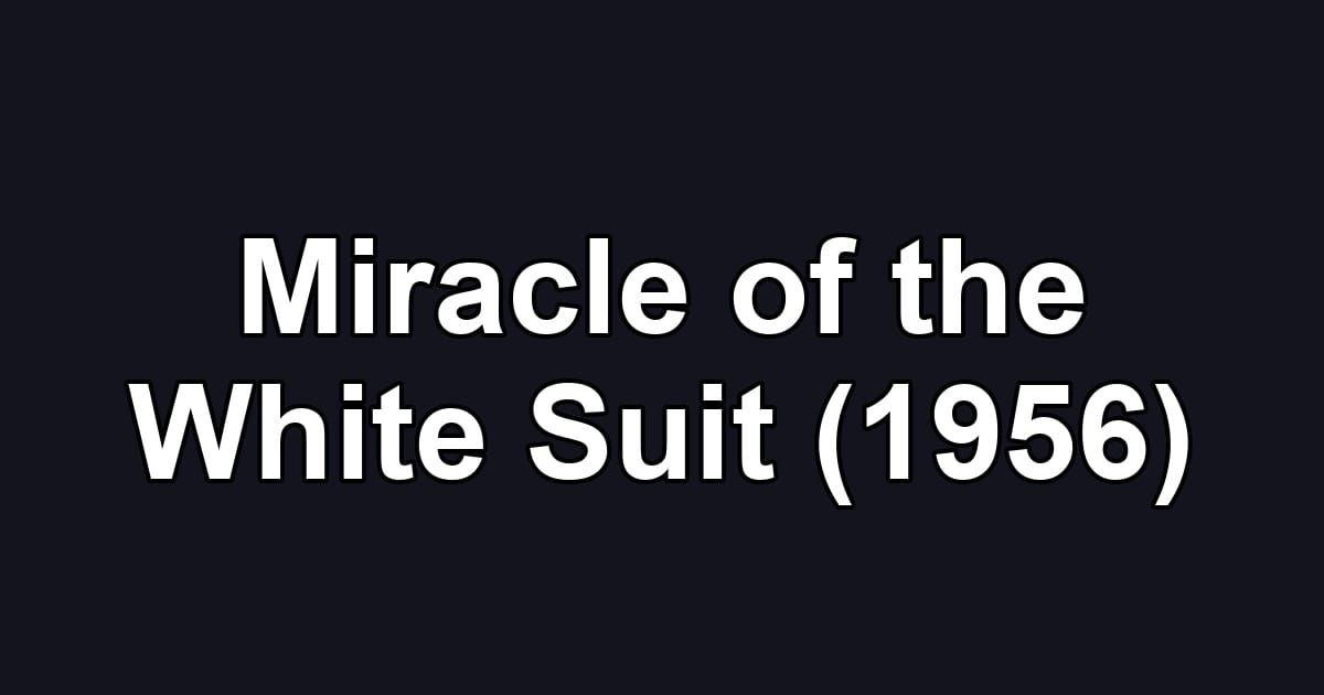Miracle of the White Suit (1956)