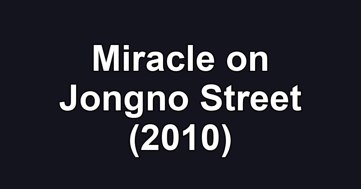 Miracle on Jongno Street (2010)