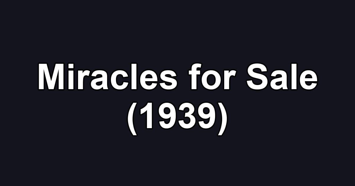 Miracles for Sale (1939)