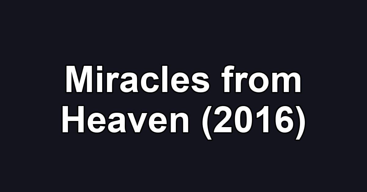 Miracles from Heaven (2016)