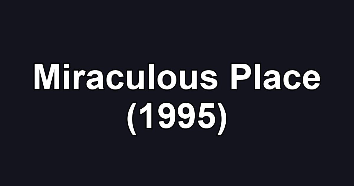 Miraculous Place (1995)
