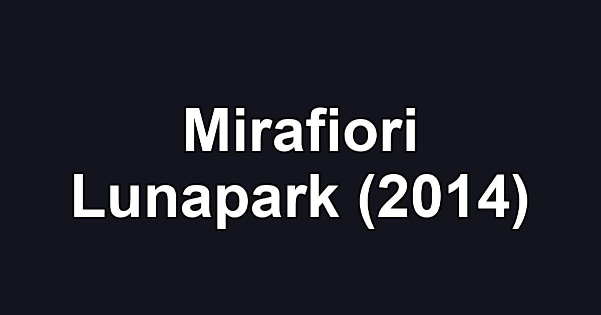 Mirafiori Lunapark (2014)