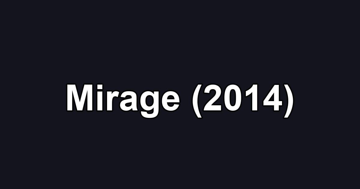 Mirage (2014)