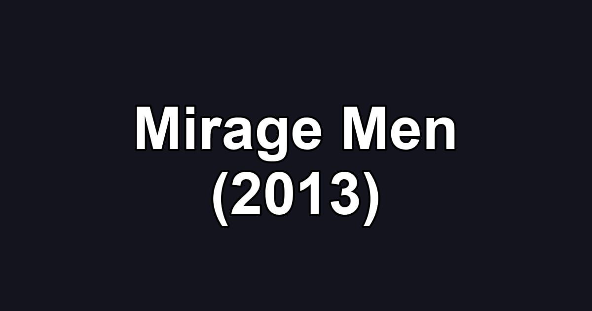 Mirage Men (2013)