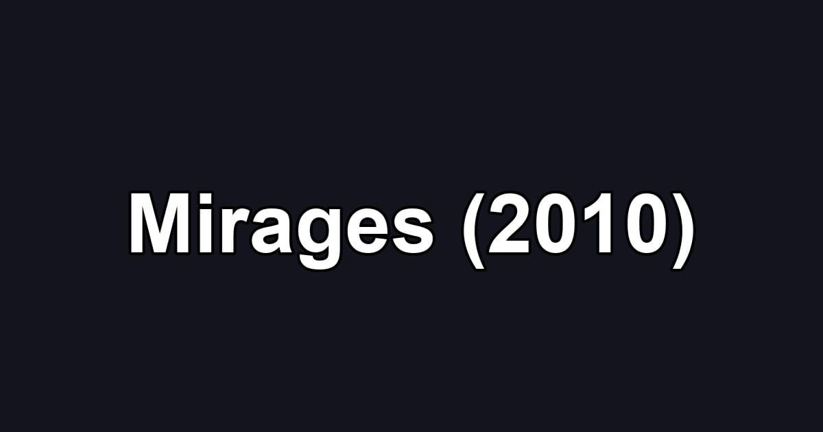 Mirages (2010)