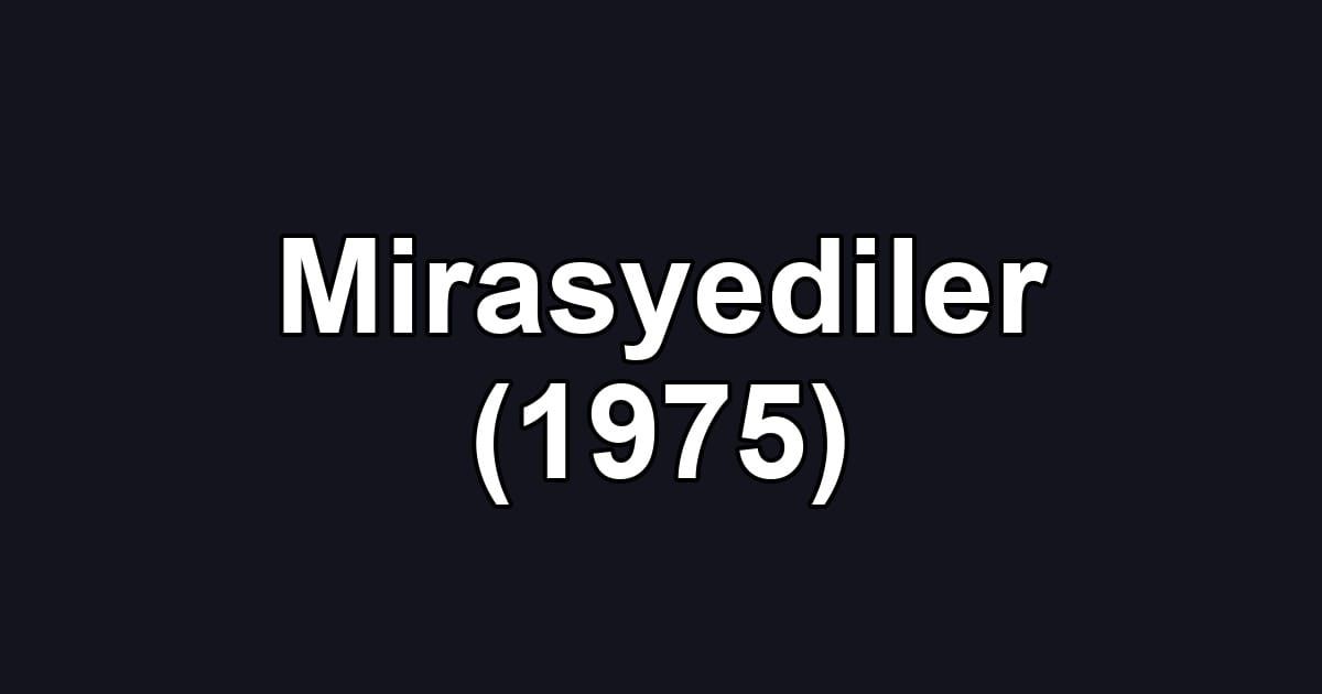 Mirasyediler (1975)