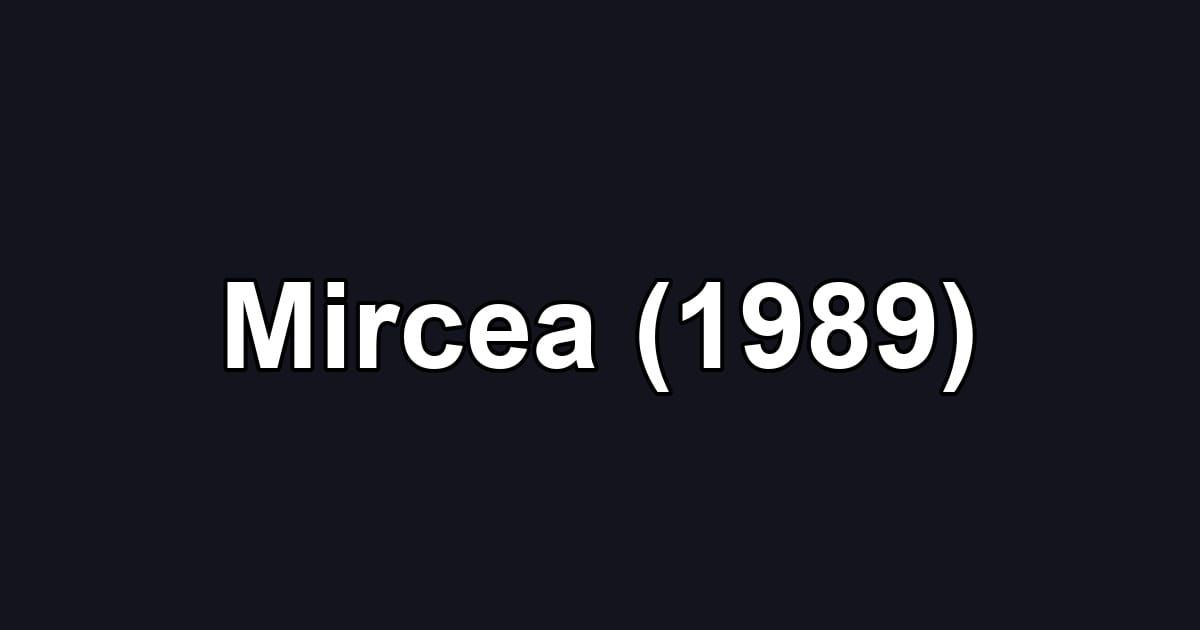 Mircea (1989)