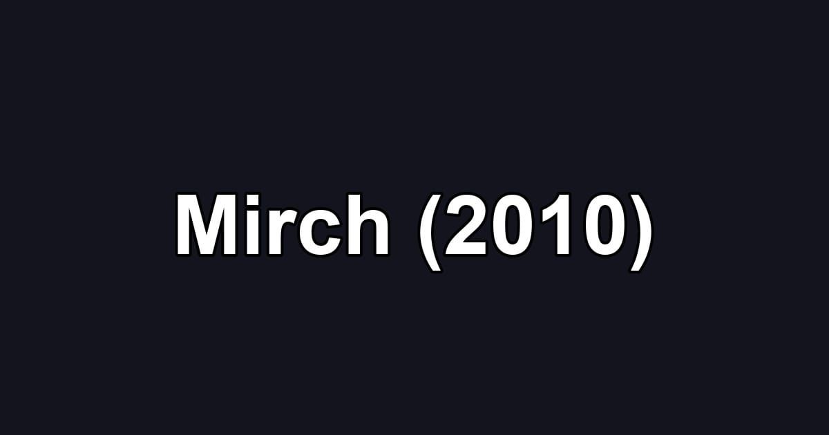 Mirch (2010)