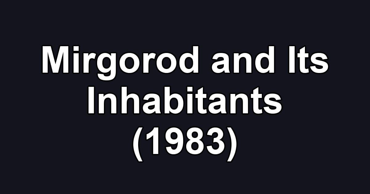 Mirgorod and Its Inhabitants (1983)