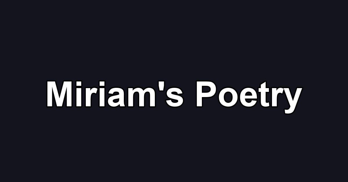 Miriam's Poetry