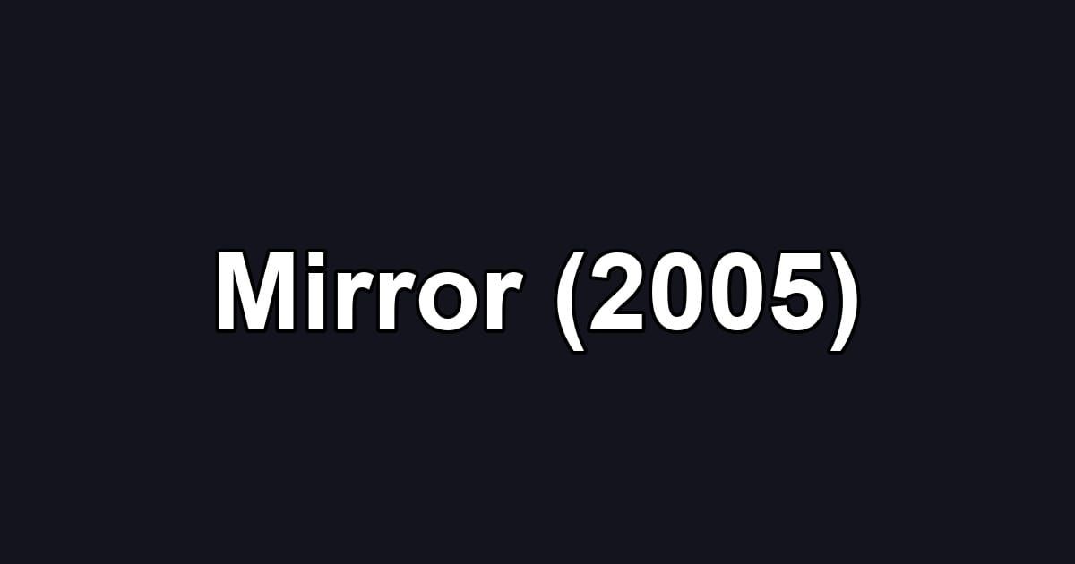 Mirror (2005)