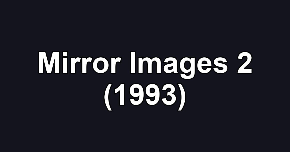 Mirror Images 2 (1993)