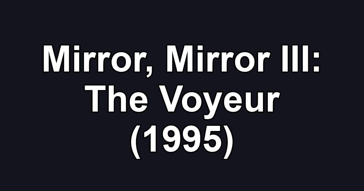 Mirror, Mirror III: The Voyeur (1995)